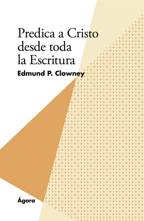 PREDICA A CRISTO DESDE TODA LA ESCRITURA (Paperback)