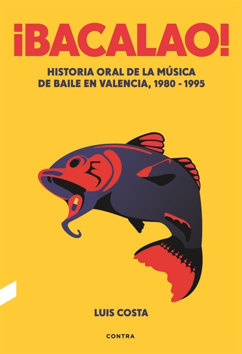 BACALAO HA.ORAL DE LA MUSICA BAILE EN VALENCIA 1980-1995 (Book)