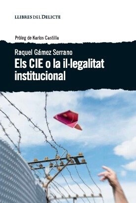 CIE O LA ILLEGALITAT INSTITUCIONAL,ELS (Paperback)