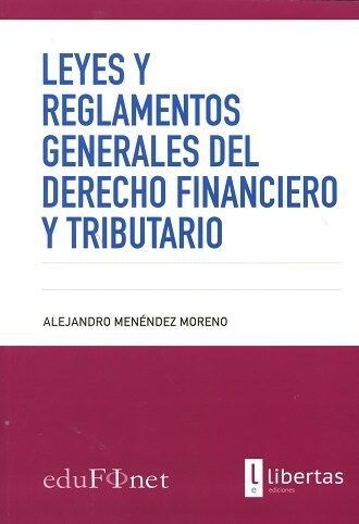 LEYES Y REGLAMENTOS GENERALES DEL DERECHO FINANCIERO Y TRIBU (Paperback)