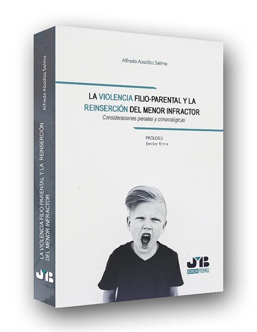 VIOLENCIA FILIO-PARENTAL Y LA REINSERCION DEL MENOR INFRACTO (Book)