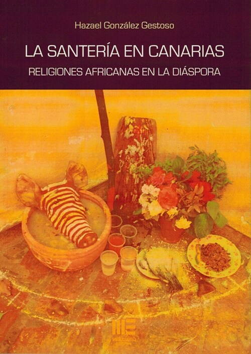 SANTERIA EN CANARIAS, LA. RELIGIONES AFRICANAS EN LA DIASPO (Book)