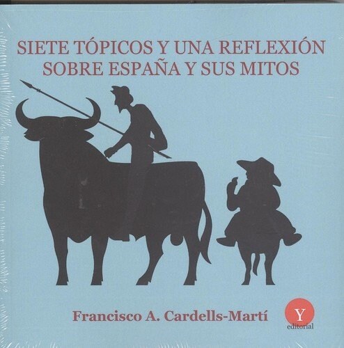 SIETE TOPICOS Y UNA REFLEXION SOBRE ESPANA Y SU MITOS (Paperback)