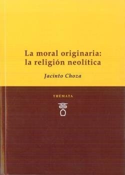 MORAL ORIGINARIA LA RELIGION NEOLIITCA,LA (Paperback)