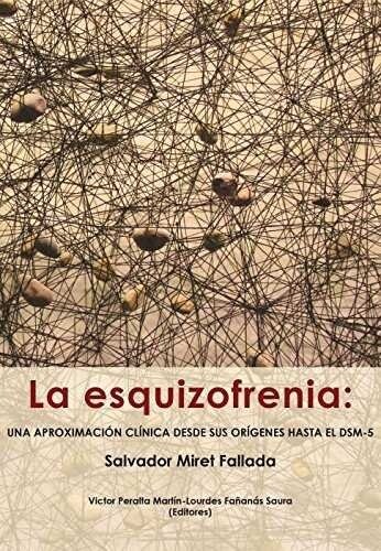 ESQUIZOFRENIA: UNA APROXIMACION CLINICA DESDE SUS ORIGUENES (Book)