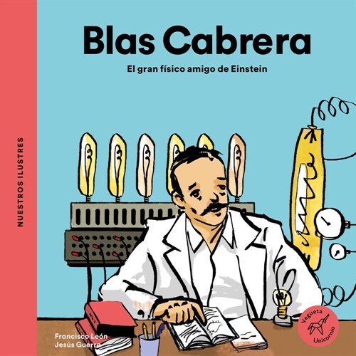 Blas Cabrera: El Gran F?ico Amigo de Einstein (Hardcover)