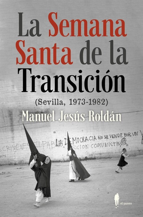 SEMANA SANTA DE LA TRANSICION,LA (Paperback)