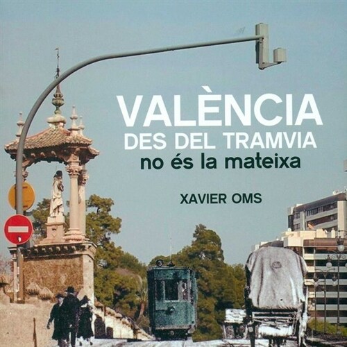 VALENCIA DESDE EL TRAMVIA NO ES LA MATEIXA (Paperback)