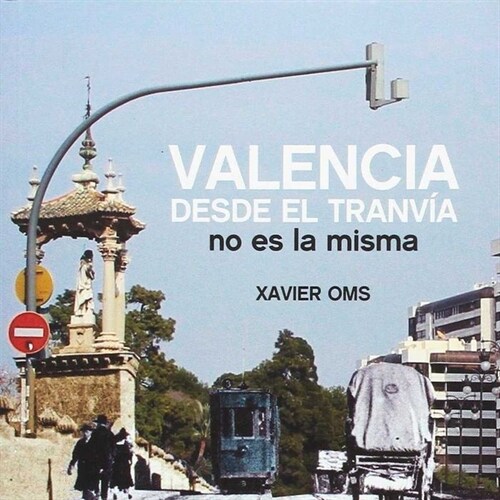 VALENCIA DESDE EL TRANVIA NO ES LA MISMA (Paperback)