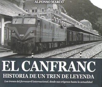 CANFRANC, HISTORIA DE UN TREN DE LEYENDA,EL (Paperback)