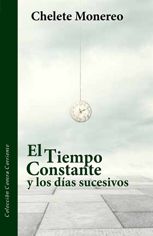 TIEMPO CONSTANTE Y LOS DIAS SUCESIVOS,EL (Paperback)