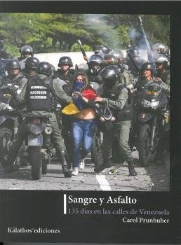 Sangre y asfalto, 135 d?s en las calles de Venezuela (Paperback)