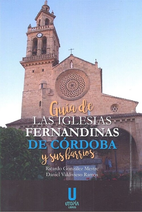 GUIA DE LAS IGLESIAS FERNANDINAS DE CORDOBA Y SUS BARRIOS (Paperback)