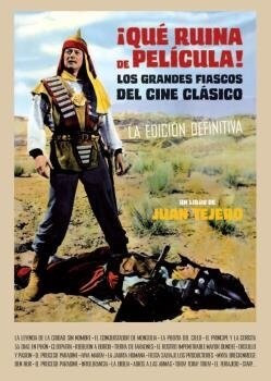 QUE RUINA DE PELICULA LOS GRANDES FRACASOS DEL CINE CLASICO (Hardcover)