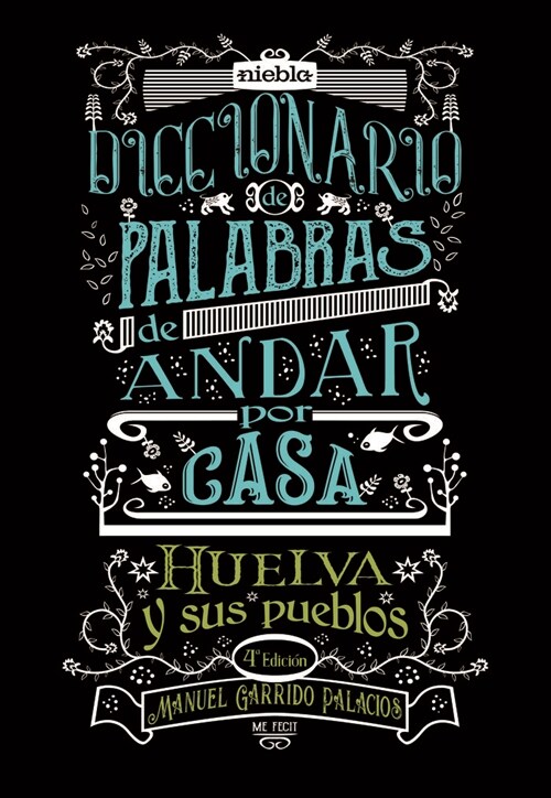 DICCIONARIO DE PALABRAS DE ANDAR POR CASA HUELVA Y SUS PUEB (Paperback)