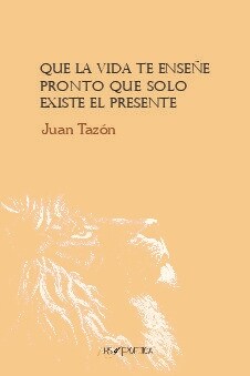 QUE LA VIDA TE ENSENE PRONTO QUE SOLO EXISTE EL PRESENTE (Paperback)