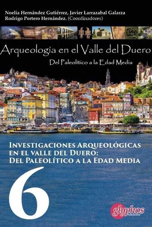 INVESTIGACIONES ARQUEOLOGICAS DEL VALLE DEL DUERO: DEL PALEO (Paperback)