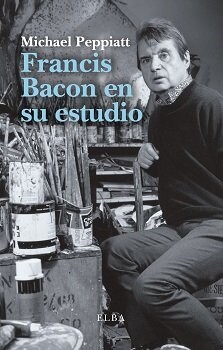 FRANCIS BACON EN SU ESTUDIO (Paperback)