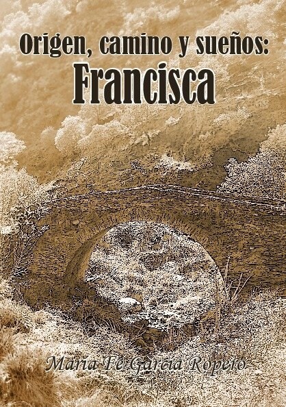 ORIGEN CAMINO Y SUENOS FRANCISCA (Paperback)