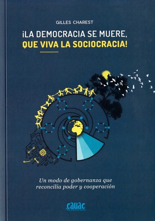 DEMOCRACIA HA MUERTO QUE VIVA LA SOCIOCRACIA,LA (Book)