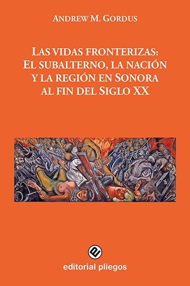 VIDAS FRONTERIZAS EL SUBALTERNO LA NACION Y LA REGION,LAS (Paperback)