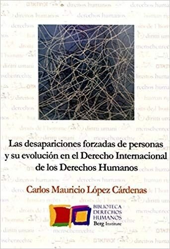 DESAPARICIONES FORZADAS DE PERSONAS Y SU EVOLUCION DERECHO (Paperback)