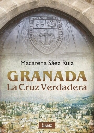 GRANADA LA CRUZ VERDADERA (Book)