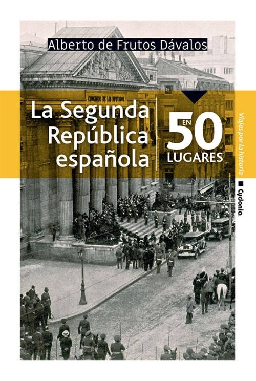 SEGUNDA REPUBLICA ESPANOLA EN 50 LUGARES,LA (Other Book Format)