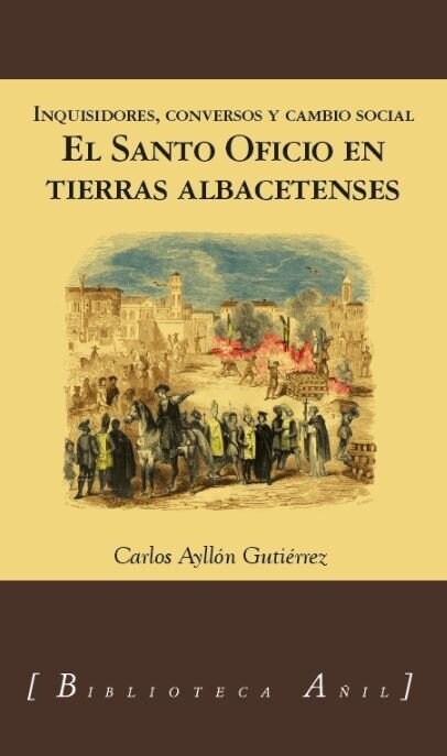 SANTO OFICIO EN TIERRAS ALBACETENSES,EL (Book)