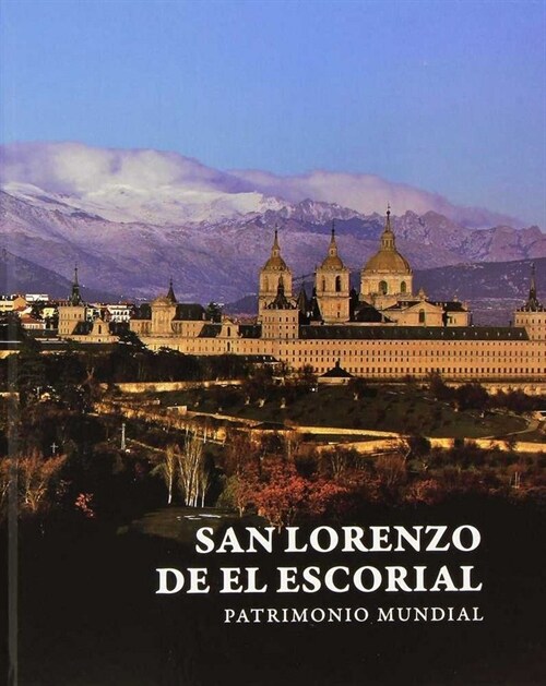 SAN LORENZO DE EL ESCORIAL: PATRIMONIO MUNDIAL (Hardcover)