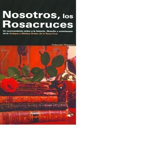 NOSOTROS LOS ROSACRUCES (Paperback)