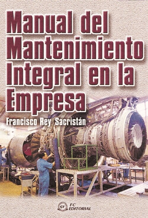 MANUAL DEL MANTENIMIENTO INTEGRAL EN LA EMPRESA (Book)