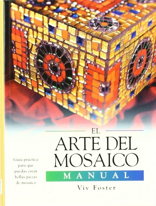 ARTE DEL MOSAICO,EL (Paperback)