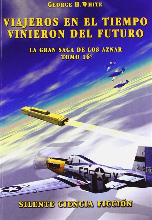 VIAJEROS EN EL TIEMPO VINIERON DEL FUTURO (Book)