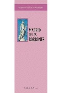 MADRID DE LOS BORBONES RECORRIDOS (Book)