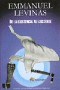 DE LA EXISTENCIA AL EXISTENTE (Book)