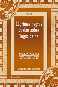 LAGRIMAS NEGRAS VUELAN SOBRE TEGUCIGALPA (Paperback)