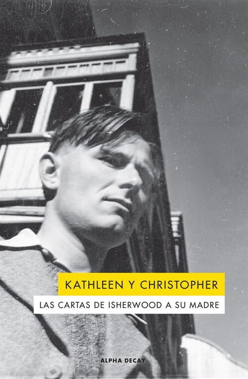 KATHLEEN Y CHRISTOPHER CARTAS DE ISHERWOOD A SU MADRE (Paperback)