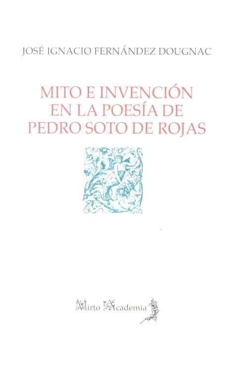 MITO E INVENCION EN LA POESIA DE PEDRO SOTO DE ROJAS (Paperback)