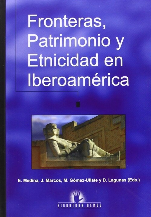 FRONTERAS PATRIMONIO Y ETNICIDAD EN IBEROAMERICA (Book)