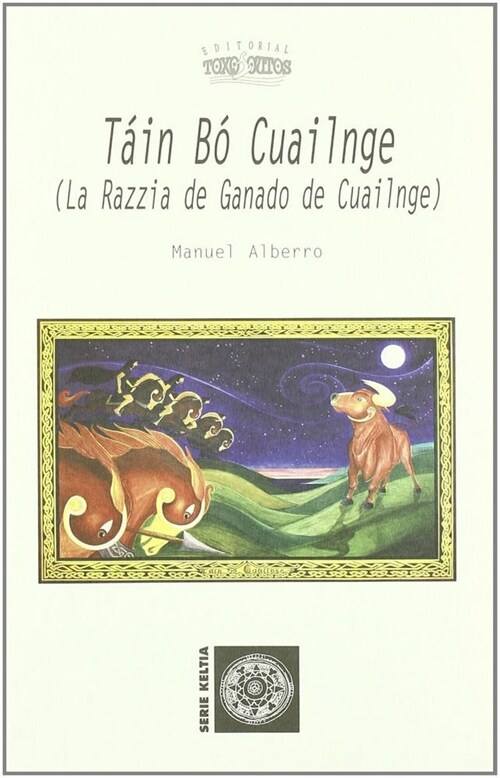 TAIN BO CUALINGE (LA RAZZIA DE GANADO DE CUAILNGE) (Book)