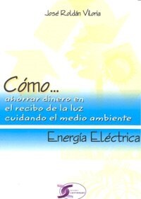 ENERGIA ELECTRICA COMO AHORRAR DINERO RECIBO LUZ (Book)