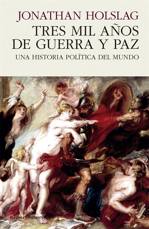 TRES MIL ANOS DE GUERRA Y PAZ (Book)