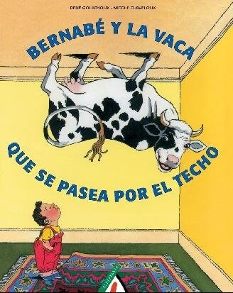 BERNABE Y LA VACA QUE SE PASEA POR EL TECHO (Hardcover)