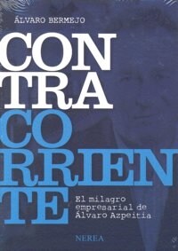 CONTRACORRIENTE MILAGRO EMPRESARIAL ALVARO AZPEITIA (Book)