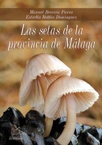 SETAS DE LA PROVINCIA DE MALAGA,LAS (Book)