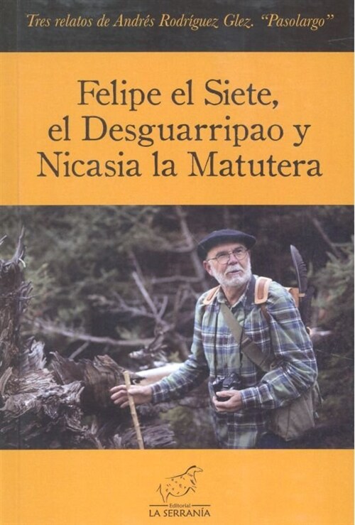 FELIPE EL SIETE EL DESGUARRIPAO Y NICASIA LA MATUTERA (Book)