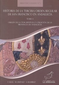 HISTORIA TERCERA ORDEN REGULAR SAN FRANCISCO EN ANDALUCIA TI (Book)