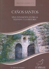 CANOS SANTOS UNA FUNDACION ENTRE LA LEYENDA Y LA HISTORIA (Book)