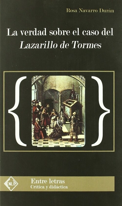 VERDAD SOBRE EL CASO DEL LAZARILLO DE TORMES,LA (Book)